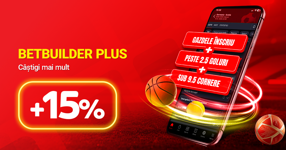 BetBuilder Plus: câștigi mai mult!